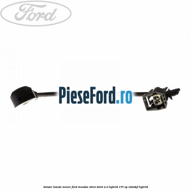 Senzor bataie motor Ford Mondeo 2014-2018 2.0 Hybrid 177 cp Senzor bataie motor Ford Mondeo 2014-2018 2.0 Hybrid 177 cp C20EDEF hybrid