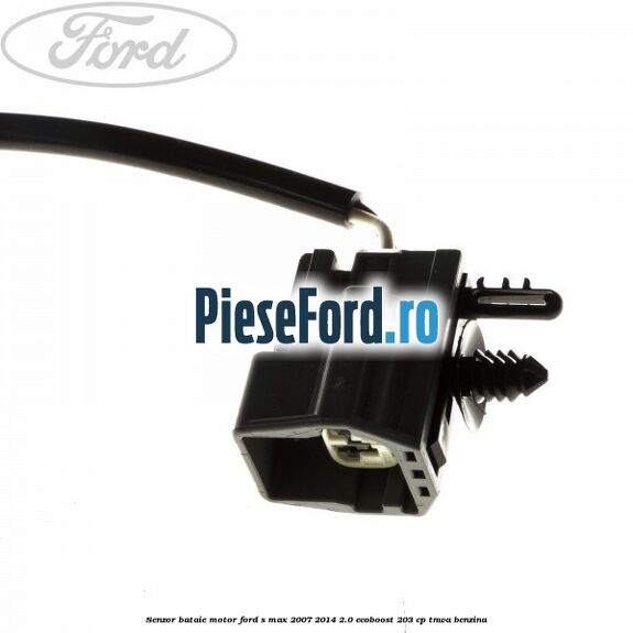 Senzor bataie motor Ford S-Max 2007-2014 2.0 EcoBoost 203 cp Senzor bataie motor Ford S-Max 2007-2014 2.0 EcoBoost 203 cp TNWA benzina