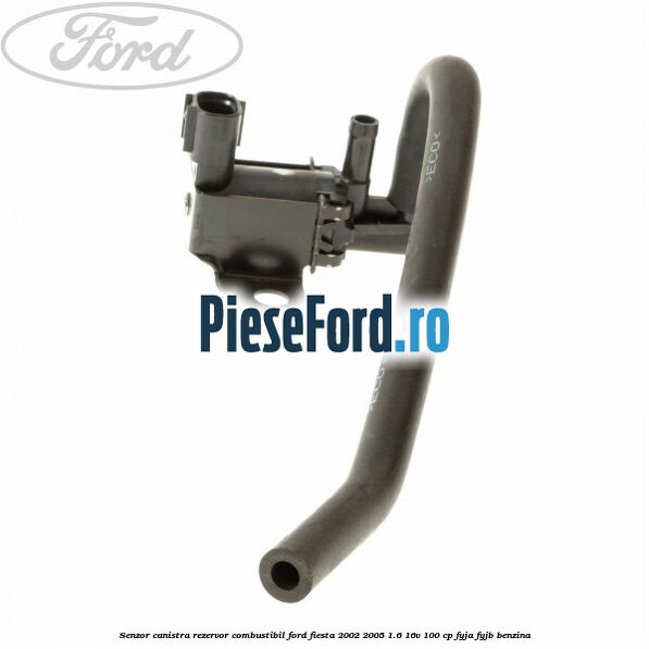 Senzor canistra rezervor combustibil Ford Fiesta 2002-2005 1.6 16V 100 cp FYJA, FYJB benzina