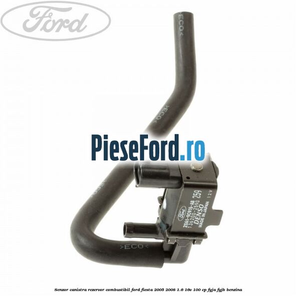 Senzor canistra rezervor combustibil Ford Fiesta 2005-2008 1.6 16V 100 cp FYJA, FYJB benzina