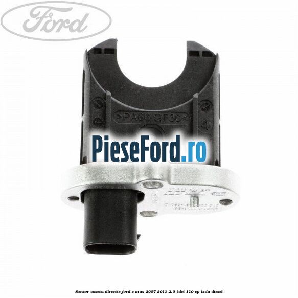 Senzor caseta directie Ford C-Max 2007-2011 2.0 TDCi 110 cp Senzor caseta directie Ford C-Max 2007-2011 2.0 TDCi 110 cp IXDA diesel