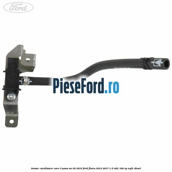 Senzor catalizator euro 5 pana an 02/2015 Ford Fiesta 2013-2017 1.5 TDCi 100 cp XUJH diesel