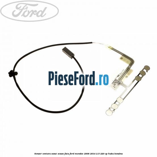 Senzor centura sezut scaun fata Ford Mondeo 2008-2014 2.5 220 cp Senzor centura sezut scaun fata Ford Mondeo 2008-2014 2.5 220 cp HUBA benzina