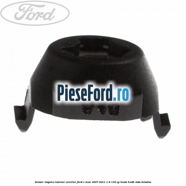 Senzor clapeta rezervor exterior Ford C-Max 2007-2011 1.6 116 cp HXDA, HXDB, SIDA benzina