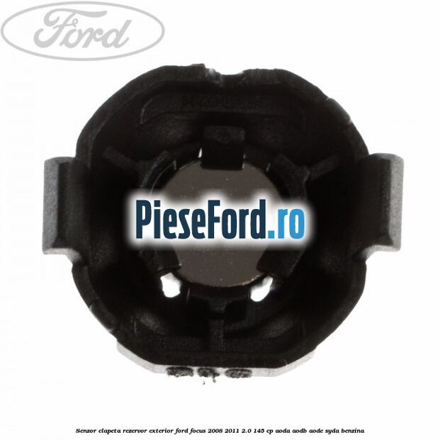 Senzor clapeta rezervor exterior Ford Focus 2008-2011 2.0 145 cp AODA, AODB, AODE, SYDA benzina