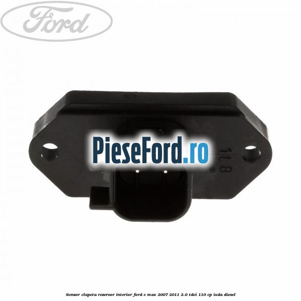 Senzor clapeta rezervor interior Ford C-Max 2007-2011 2.0 TDCi 110 cp IXDA diesel