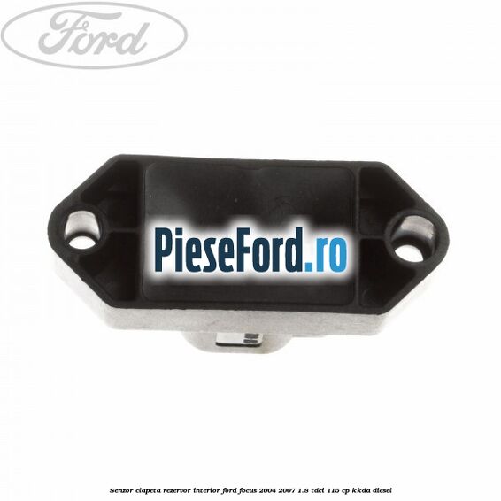 Senzor clapeta rezervor interior Ford Focus 2004-2007 1.8 TDCi 115 cp Senzor clapeta rezervor interior Ford Focus 2004-2007 1.8 TDCi 115 cp KKDA diesel