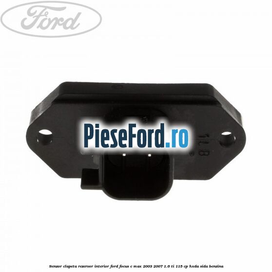Senzor clapeta rezervor interior Ford Focus C-Max 2003-2007 1.6 Ti 115 cp HXDA, SIDA benzina