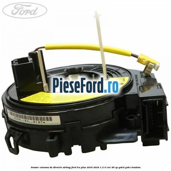 Senzor coloana de directie airbag Ford Ka plus 2016-2018 1.2 Ti-VCT 85 cp Senzor coloana de directie airbag Ford Ka plus 2016-2018 1.2 Ti-VCT 85 cp YSKD, YSKE benzina
