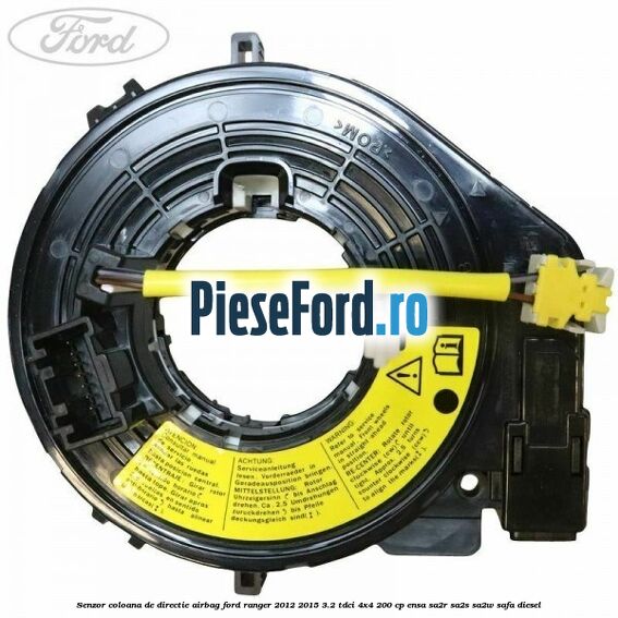 Senzor coloana de directie airbag Ford Ranger 2012-2015 3.2 TDCi 4x4 200 cp ENSA, SA2R, SA2S, SA2W, SAFA diesel