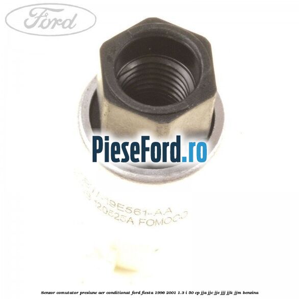 Senzor comutator presiune aer conditionat Ford Fiesta 1996-2001 1.3 i 50 cp JJA, JJC, JJE, JJJ, JJK, JJM benzina