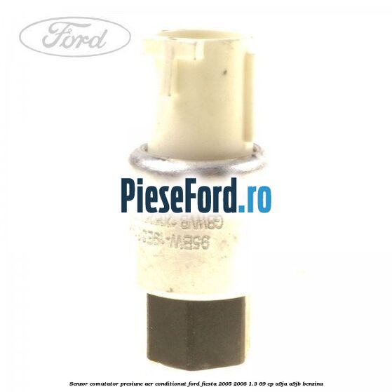 Senzor comutator presiune aer conditionat Ford Fiesta 2005-2008 1.3 69 cp
