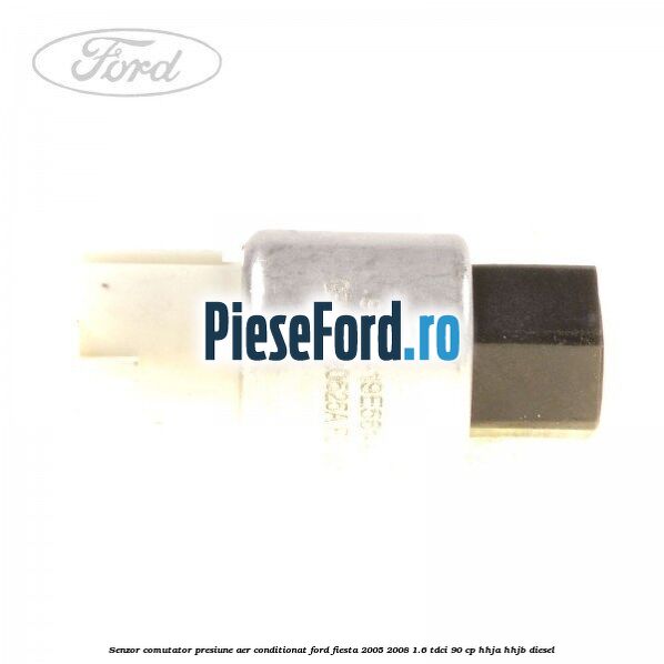 Senzor comutator presiune aer conditionat Ford Fiesta 2005-2008 1.6 TDCi 90 cp HHJA, HHJB diesel