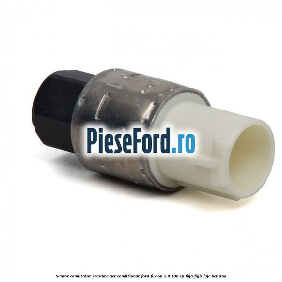 Senzor comutator presiune aer conditionat Ford Fusion 1.6 100 cp FYJA, FYJB, FYJC benzina