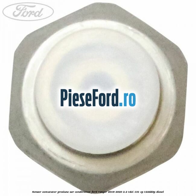 Senzor comutator presiune aer conditionat Ford Ranger 2016-2020 2.2 TDCi 131 cp T22DD0P diesel