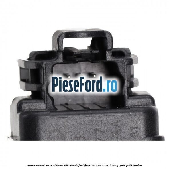 Senzor control aer conditionat, climatronic Ford Focus 2011-2014 1.6 Ti 125 cp PNDA, PNDD benzina