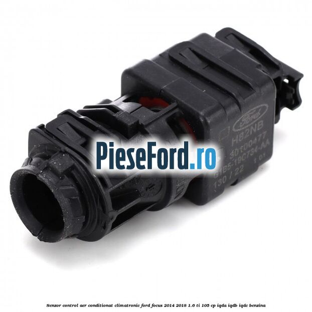 Senzor control aer conditionat, climatronic Ford Focus 2014-2018 1.6 Ti 105 cp IQDA, IQDB, IQDC benzina
