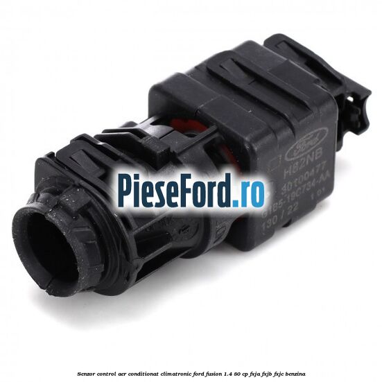 Senzor control aer conditionat, climatronic Ford Fusion 1.4 80 cp Senzor control aer conditionat, climatronic Ford Fusion 1.4 80 cp FXJA, FXJB, FXJC benzina