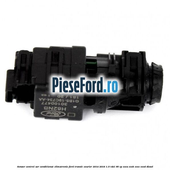 Senzor control aer conditionat, climatronic Ford Transit Courier 2014-2018 1.5 TDCi 95 cp XVCA, XVCB, XVCC, XVCD diesel