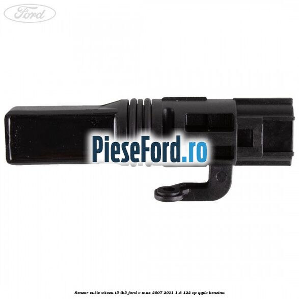Senzor cutie viteza I5/IB5 Ford C-Max 2007-2011 1.8 122 cp QQDC benzina