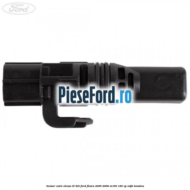 Senzor cutie viteza I5/IB5 Ford Fiesta 2005-2008 ST150 150 cp N4JB benzina