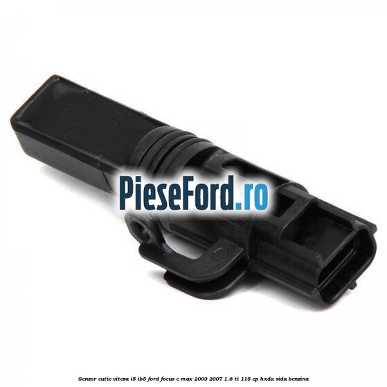 Senzor cutie viteza I5/IB5 Ford Focus C-Max 2003-2007 1.6 Ti 115 cp HXDA, SIDA benzina