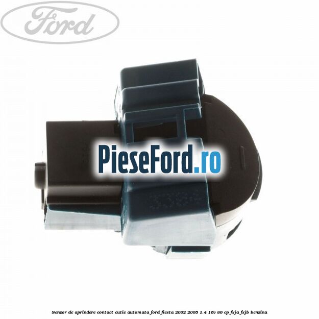 Senzor de aprindere contact cutie automata Ford Fiesta 2002-2005 1.4 16V 80 cp FXJA, FXJB benzina
