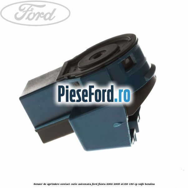 Senzor de aprindere contact cutie automata Ford Fiesta 2002-2005 ST150 150 cp N4JB benzina
