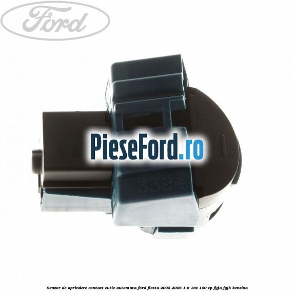 Senzor de aprindere contact cutie automata Ford Fiesta 2005-2008 1.6 16V 100 cp FYJA, FYJB benzina
