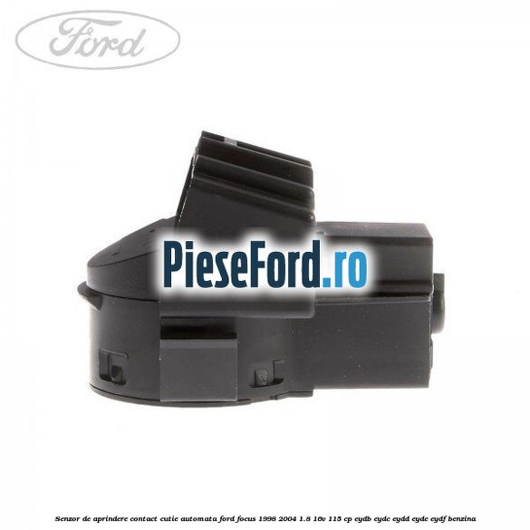 Senzor de aprindere contact cutie automata Ford Focus 1998-2004 1.8 16V 115 cp EYDB, EYDC, EYDD, EYDE, EYDF benzina