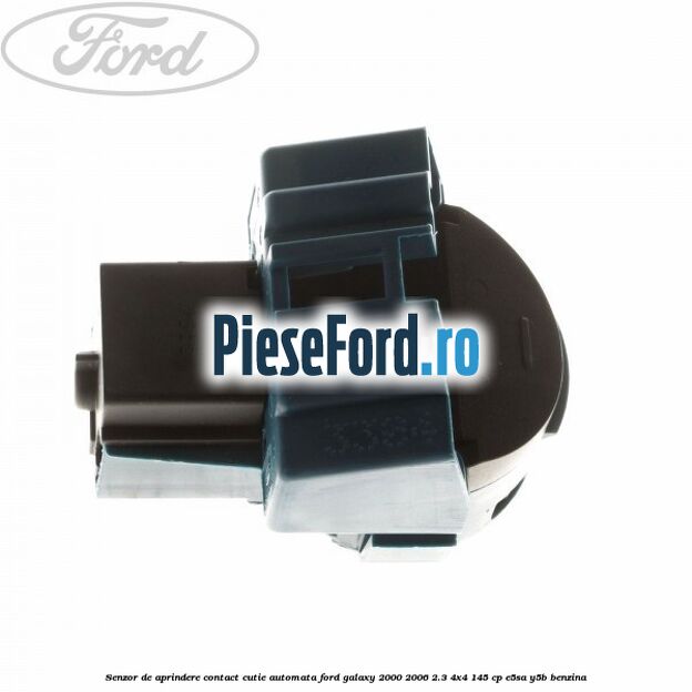 Senzor de aprindere contact cutie automata Ford Galaxy 2000-2006 2.3 4x4 145 cp E5SA, Y5B benzina