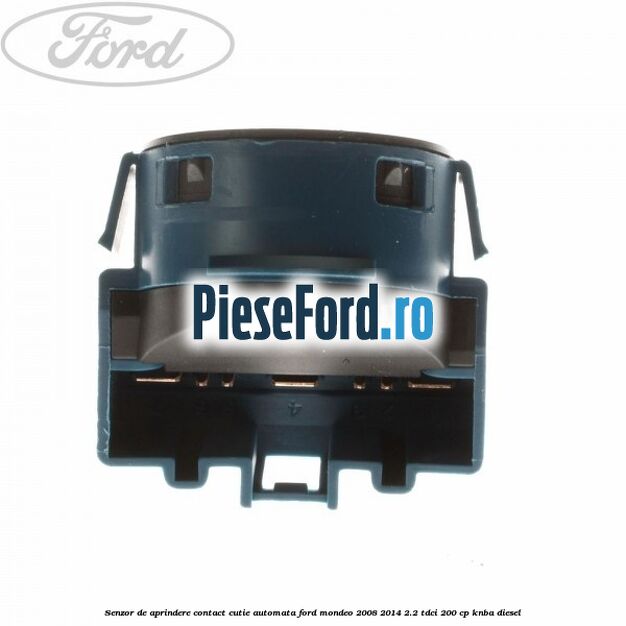 Senzor de aprindere contact cutie automata Ford Mondeo 2008-2014 2.2 TDCi 200 cp KNBA diesel