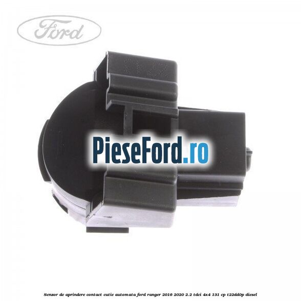 Senzor de aprindere contact cutie automata Ford Ranger 2016-2020 2.2 TDCi 4x4 131 cp T22DD0P diesel