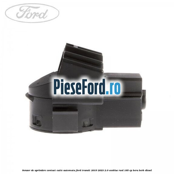 Senzor de aprindere contact cutie automata Ford Transit 2019-2023 2.0 EcoBlue RWD 185 cp Senzor de aprindere contact cutie automata Ford Transit 2019-2023 2.0 EcoBlue RWD 185 cp BCRA, BCRB diesel
