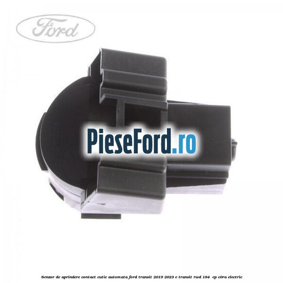 Senzor de aprindere contact cutie automata Ford Transit 2019-2023 E-TRANSIT RWD 184 cp Senzor de aprindere contact cutie automata Ford Transit 2019-2023 E-TRANSIT RWD 184 cp C0RA electric