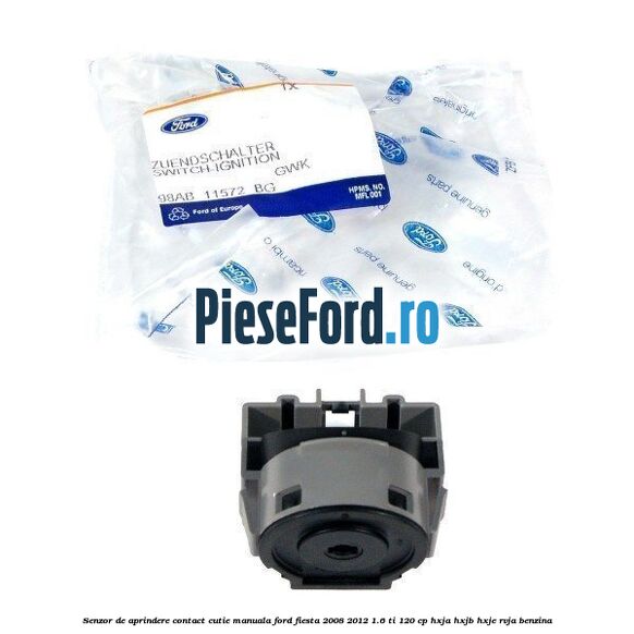 Senzor de aprindere contact cutie manuala Ford Fiesta 2008-2012 1.6 Ti 120 cp HXJA, HXJB, HXJE, RVJA benzina