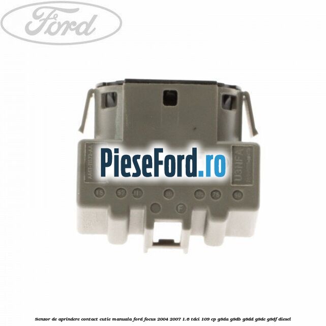 Senzor de aprindere contact cutie manuala Ford Focus 2004-2007 1.6 TDCi 109 cp G8DA, G8DB, G8DD, G8DE, G8DF diesel
