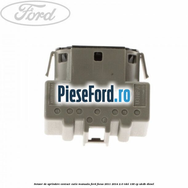 Senzor de aprindere contact cutie manuala Ford Focus 2011-2014 2.0 TDCi 136 cp UKDB diesel