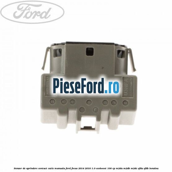 Senzor de aprindere contact cutie manuala Ford Focus 2014-2018 1.0 EcoBoost 100 cp M2DA, M2DB, M2DC, SFDA, SFDB benzina