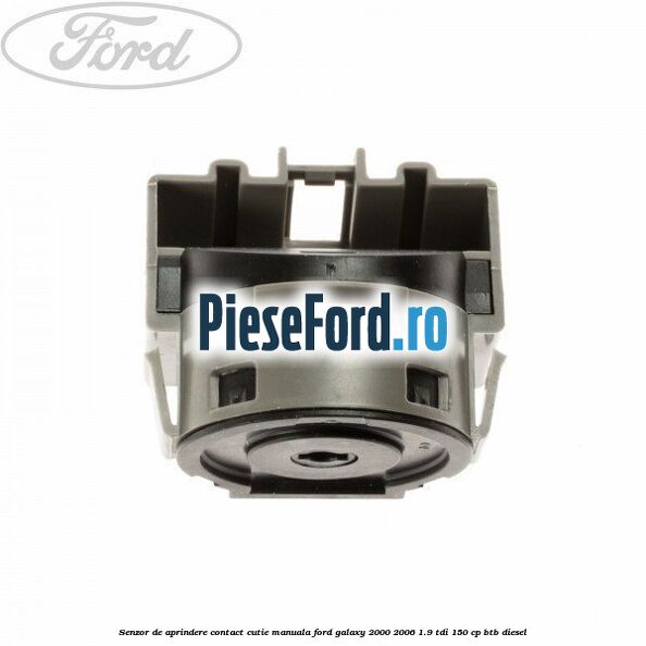 Senzor de aprindere contact cutie manuala Ford Galaxy 2000-2006 1.9 TDI 150 cp