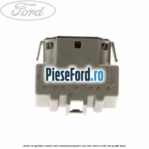 Senzor de aprindere contact cutie manuala Ford Grand C-Max 2011-2015 2.0 TDCi 140 cp UFDB diesel