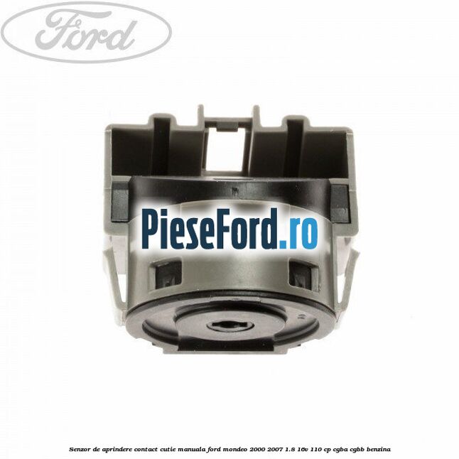Senzor de aprindere contact cutie manuala Ford Mondeo 2000-2007 1.8 16V 110 cp CGBA, CGBB benzina