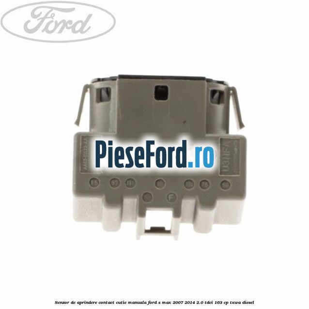 Senzor de aprindere contact cutie manuala Ford S-Max 2007-2014 2.0 TDCi 163 cp TXWA diesel