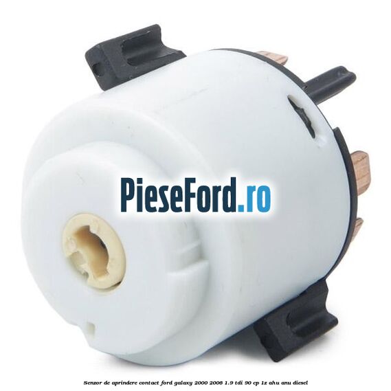Senzor de aprindere contact Ford Galaxy 2000-2006 1.9 TDI 90 cp 1Z, AHU, ANU diesel