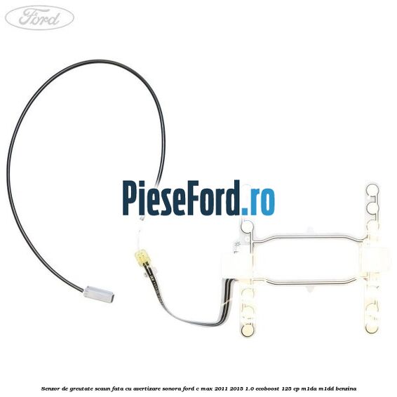 Senzor de greutate scaun fata cu avertizare sonora Ford C-Max 2011-2015 1.0 EcoBoost 125 cp M1DA, M1DD benzina