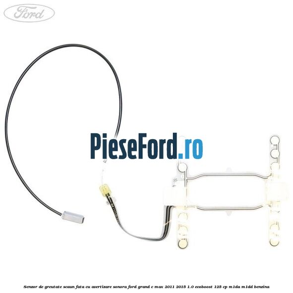 Senzor de greutate scaun fata cu avertizare sonora Ford Grand C-Max 2011-2015 1.0 EcoBoost 125 cp Senzor de greutate scaun fata cu avertizare sonora Ford Grand C-Max 2011-2015 1.0 EcoBoost 125 cp M1DA, M1DD benzina