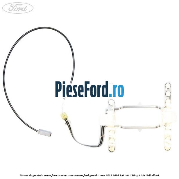 Senzor de greutate scaun fata cu avertizare sonora Ford Grand C-Max 2011-2015 1.6 TDCi 115 cp T1DA, T1DB diesel
