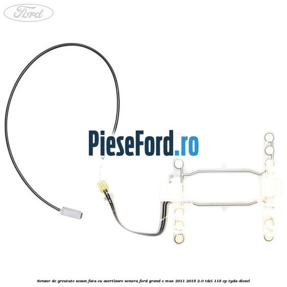 Senzor de greutate scaun fata cu avertizare sonora Ford Grand C-Max 2011-2015 2.0 TDCi 115 cp TYDA diesel