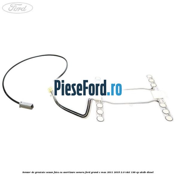 Senzor de greutate scaun fata cu avertizare sonora Ford Grand C-Max 2011-2015 2.0 TDCi 136 cp UKDB diesel