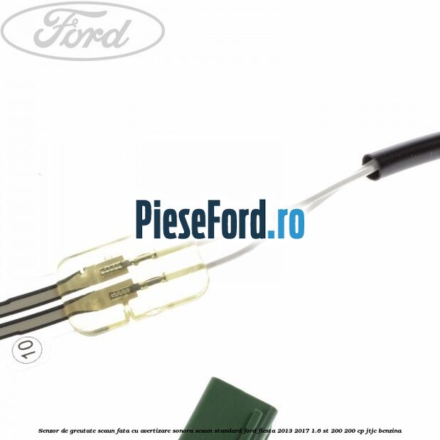 Senzor de greutate scaun fata cu avertizare sonora scaun standard Ford Fiesta 2013-2017 1.6 ST 200 200 cp JTJC benzina